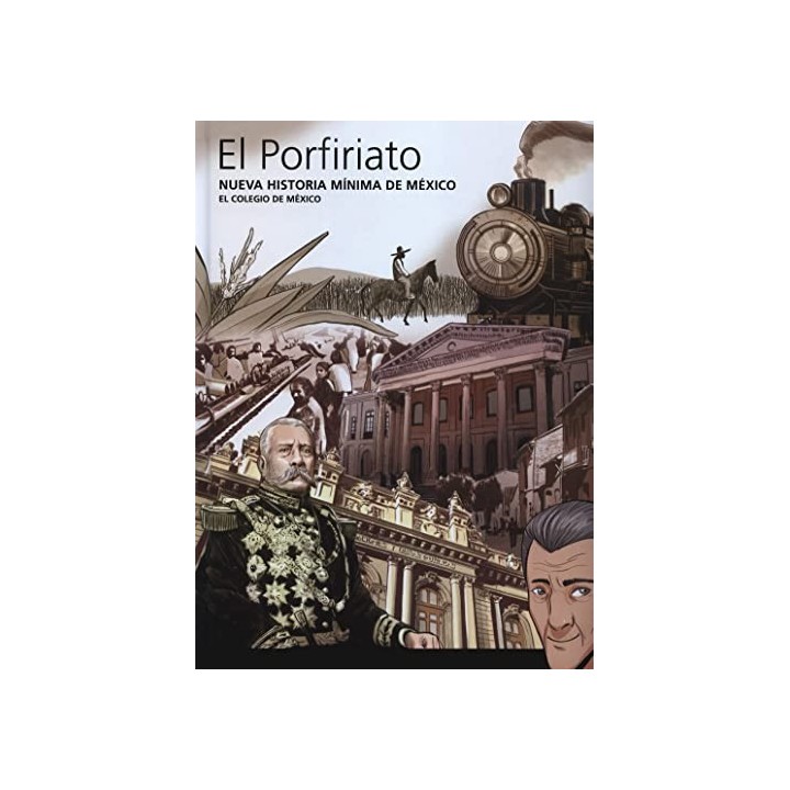 El Porfiriato. Nueva Historia Minima de Mexico